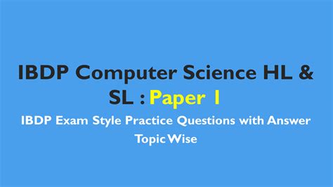 how hard is the ib compsci sl test|IBDP Computer Science SL&HL: IB Style Questions Bank – All .